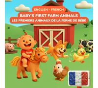 Baby's First Farm Animals - Animaux de la Ferme | English-French Bilingual Book | Ages 0-3: 32 Farm Animals & Words in English & French - Adorable Clay Art Farm Animals for Babies and Toddlers