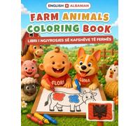 Baby's First Farm Animals Coloring Book: Bilingual English-Albanian Coloring & First Words Book for Toddlers | 24 Big Pictures + 18 Activity Pages, Alphabet & Numbers | Ages 2-5