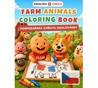 Baby's First Farm Animals Coloring Book: Bilingual English-Czech Coloring & First Words Book for Toddlers | 24 Big Pictures + 18 Activity Pages, Alphabet & Numbers | Ages 2-5