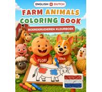 Baby's First Farm Animals Coloring Book: Bilingual English-Dutch Coloring & First Words Book for Toddlers | 24 Big Pictures + 18 Activity Pages, ... luna - baby's first coloring (english-dutch))