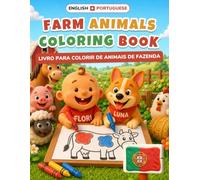 Baby's First Farm Animals Coloring Book: Bilingual English-Portuguese Coloring & First Words Book for Toddlers | 24 Big Pictures + 18 Activity Pages, Alphabet & Numbers | Ages 2-5