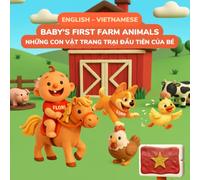 Baby's First Farm Animals - Động Vật Nông Trại | English-Vietnamese Bilingual Children's Book | 32 Farm Animals | Ages 0-3: 32 Farm Animals & Words in ... - Baby's First Words (English-Vietnamese))