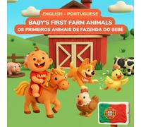 Baby's First Farm Animals - Primeiros Animais da Fazenda do Bebê | English-Portuguese Bilingual Children's Book | 32 Farm Animals | Ages 0-3: 32 Farm ... - Baby's First Words (English-Portuguese))