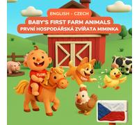 Baby's First Farm Animals - Zvířata na farmě | English-Czech Bilingual Book | Ages 0-3: 32 Farm Animals in English & Czech - Clay Art Farm Animals for Babies and Toddlers