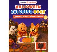 Baby's First Halloween Coloring Book: Bilingual English-Albanian Coloring & First Words Book for Toddlers | 24 Friendly (Not Scary) Pictures + 18 Activity Pages, Alphabet & Numbers | Ages 2-5