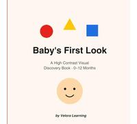 Baby's First Look: A High-Contrast Visual Discovery Book for 0-12 Months