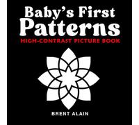 Baby's First Patterns: High-Contrast Picture Book for Newborns and Babies: 12 (High-Contrast Baby Books)