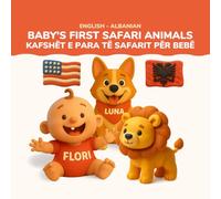 Baby's First Safari Animals - Kafshët e Para të Safarit për Bebë | English-Albanian Bilingual Children's Book | 32 Safari Animals | Ages 0-3: 32 ... Luna - Baby's First Words (English-Albanian))