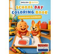 Baby's First School Day Coloring Book: Bilingual English-Dutch Coloring & First Words Book for Toddlers | 24 Big Pictures + 18 Activity Pages, ... luna - baby's first coloring (english-dutch))