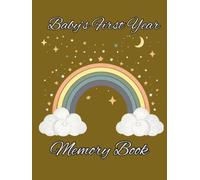 Baby's First Year Memory Book: Capture Every Milestone from Birth to First Birthday