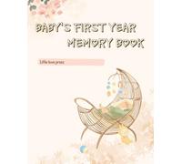 Baby's First Year Memory Book: Milestones, Photos & Letters: A Keepsake Journal for New Parents to Capture Every Precious Moment