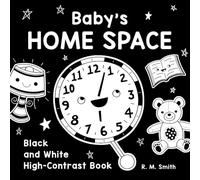 Baby's Home Space: Black and White High-Contrast Book (Baby's High-Contrast Books)