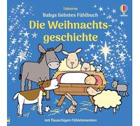 Babys liebstes Fühlbuch: Die Weihnachtsgeschichte: interaktives Weihnachtsbuch mit Fühlelementen und altersgerechtem Text - für Kinder ab 1 Jahr