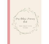 Baby's Memory Book: First Five Years: A Keepsake Journal to Capture Every Precious Moment from Birth to Age 5