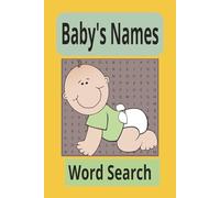 Baby's Names Word Search Puzzle Book: Word Searches with Easy to Read print about Baby's Names 6x 9 inches 50 pages 25 Puzzles with 12 Girls and 12 ... Expecting Fathers and Word Search lovers.