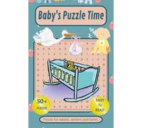 Baby's Puzzle Time: Word Searches with Easy-to-Read Print about Baby, New Parents, Baby Shower and More | 6x9 Inches, 110 Pages | 50+ Fun Puzzles... A Great Gift for Vacations, Holidays & Free Time