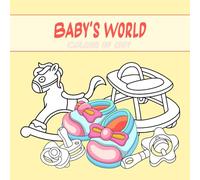 Baby's World: Colors of Joy: A joyful coloring book for little ones! Toys, clothes, strollers, and more baby items await your colorful touch. (Thematic Coloring Books)