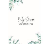 Babyshower Gästebuch: Das süßester Gästebuch für deine Babyshower Party. Für bis zu 50 Gäste. Für die schönsten Erinnerungen und das wundervollste Willkommen!