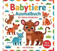 Babytiere Ausmalbuch für kleine Entdecker ab 4 Jahren