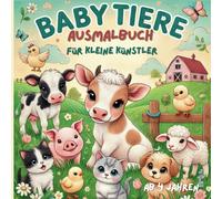 Babytiere Ausmalbuch für kleine Künstler ab 4 Jahren mit 50 liebevoll gestalteten Ausmalbildern