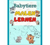 Babytiere malen lernen: 60 niedliche Babytiere zeichnen und ausmalen - Schritt-für-Schritt-Anleitungen, kreative Tipps und Malspaß für Kinder ab 5 Jahren