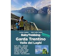 BabyTrekking Garda Trentino. Monte Baldo, Valfredda Altopiano di Brentonico Malcesine, Alto Garda Borghi del Garda, Prada Versante Ovest Del Baldo San Zeno di Montagna Novezzina, Riva Del Garda
