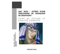 Bac 2026 - Lettres d'une Péruvienne de Françoise de Graffigny: Fiche de Lecture et Analyse Complète (Bac Français 2026)