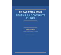 BAC PRO STMG BTS : Réussir sa Continuité: Guide complet pour élèves BAC PRO et STMG