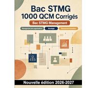 Bac STMG : 1000 QCM Corrigés: Management des organisations, stratégie, ressources humaines, leadership et performance : révisions ciblées et explications détaillées