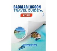 BACALAR LAGOON TRAVEL GUIDE 2026: Where to Stay, Things to Do, Boat Tours & Insider Tips