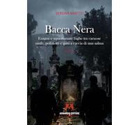 Bacca nera. Enigmi e squinternate fughe tra carnose ninfe, poliziotti e gatti a caccia di una salma (Narrare)