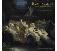 Bacchanales !: Ivresse des arts au XIXe siècle