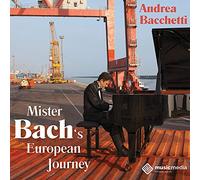 Bacchetti Andrea - Mister Bach's European Journey