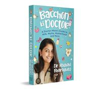 Bacchon Ki Doctor's Desi Parenting Book: A Doctor-Mom's Guide to Milk, Myths, Motherhood and More | Science-Backed Parenting Advice for Babies