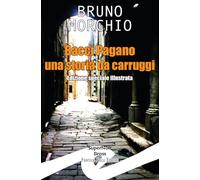Bacci Pagano. Una storia da carruggi. Ediz. speciale (Supernoir bross)