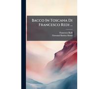 Bacco In Toscana Di Francesco Redi ...