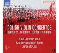 Plawner, Piotr - Violin Concertos (Polish) - BACEWICZ, G. / TANSMAN, A. / SPISAK, M. / PANUFNIK, A. (Plawner, Berlin Chamber Symphony, Bruns)