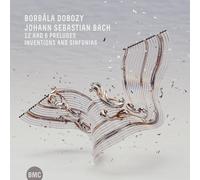 Bach : 12 & 6 Préludes, Inventions et Sinfonias / Borbála Dobozy
