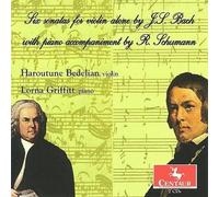 Bach: 6 Sonatas & Partitas (With Accompaniment by Schumann) / Haroutune Bedelian, Lorna Griffitt