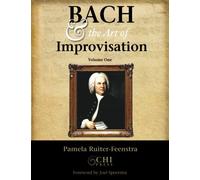 Bach and the Art of Improvisation: Volume 1