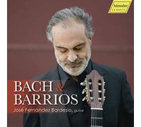 Bach, Barrios : Œuvres pour guitare. Fernandez Bardesio.