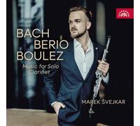 Bach, Berio, Boulez : Musique pour clarinette seule. Svejkar.