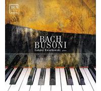 Bach, Busoni : uvres pour piano. Kwiatkowski.