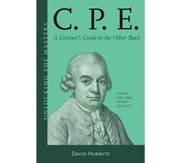 Bach C.P.E. A Listener's Guide to the Other Bach (Hurwitz) Bam (Unlocking the Masters Series) - 888680027018