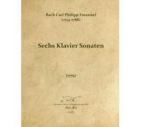 Bach Carl Philipp Emanuel (1714-1788) - Sechs Klavier-Sonaten 1779 - Rev Fabio Anti