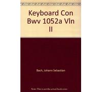 Bach, Carl Philipp Emanuel:Concierto en Cembalo a Johann Sebastian Bach. Primera edición: BWV 1052a