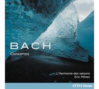 Bach : Concertos / Eric Milnes & L’Harmonie de Saisons