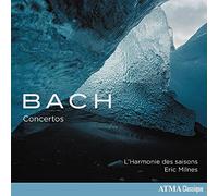 Bach : Concertos / Eric Milnes & L’Harmonie de Saisons