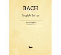 Bach English Suites: 6 Suites for Piano - Complete Works