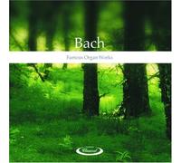 Bach: Famous Organ Works